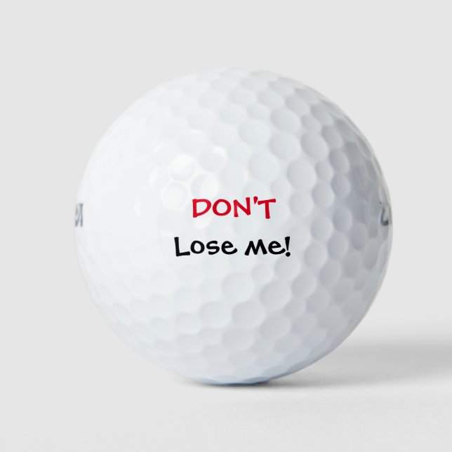 Dont Lose Me Funny Golf Balls (Front)