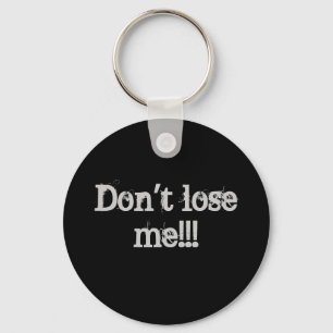 Don't Lose Me Key Ring