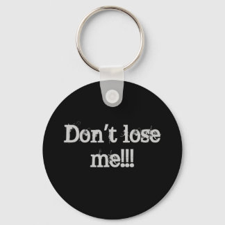 Don't Lose Me Key Ring