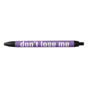 don't lose me pens