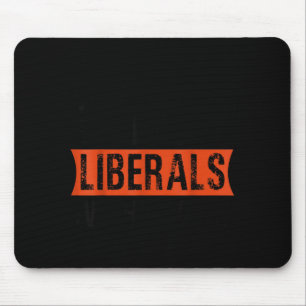 Don't Make Fun Of Liberals Without Me Funny Litica Mouse Mat