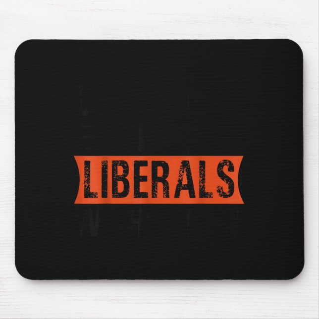 Don't Make Fun Of Liberals Without Me Funny Litica Mouse Mat (Front)