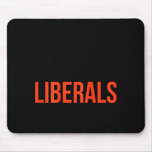 Dont Make Fun Of Liberals Without Me Funny Sarcasm Mouse Mat