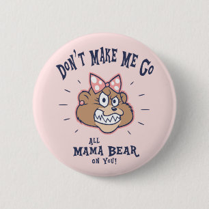Don't Make Me 6 Cm Round Badge