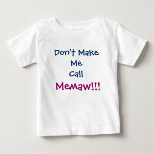Don't Make Me Call Memaw Infant T-Shirt