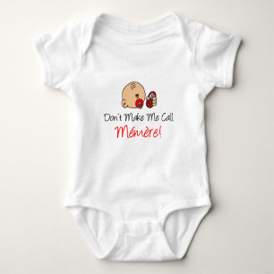 Don't Make Me Call Memere Baby Bodysuit
