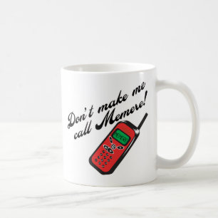 Don't Make Me Call Memere Coffee Mug