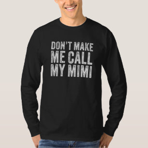 Don't Make Me Call Mimi Grandma Mum Funny Vintage T-Shirt