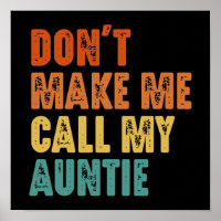 Don't Make Me Call My Auntie Funny Niece Nephew