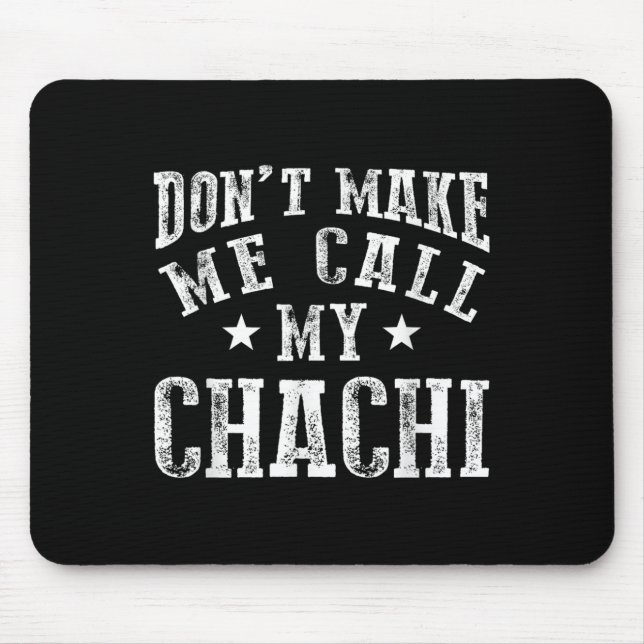 Don't Make Me Call My Chachi Aunt Fun Niece Nephew Mouse Mat (Front)