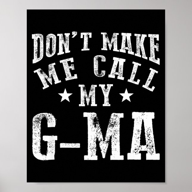 Don't Make Me Call My G-ma Grandma Funny Granhild  Poster (Front)