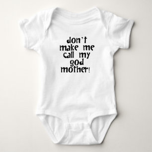 Don't Make Me Call My Godmother Baby Bodysuit