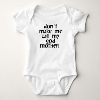 Don't Make Me Call My Godmother Baby Bodysuit