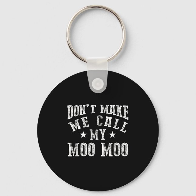 Don't Make Me Call My Moo Moo Grandma Funny Granhi Key Ring (Front)