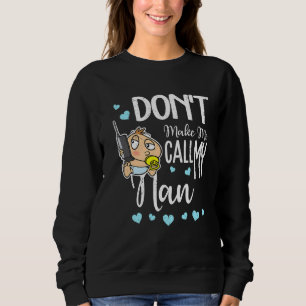 Don't Make Me Call My Nan Grandma Grandkid Sweatshirt