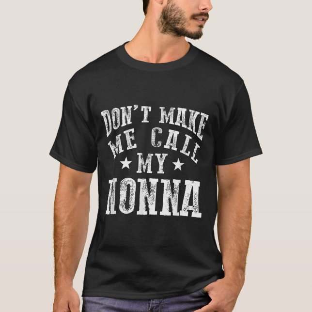 Don't Make Me Call My Nonna Grandma Fun Granhild Q T-Shirt (Front)