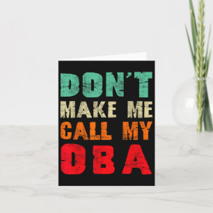 Don't Make Me Call My Oba Aunt Funny Nephew Niece Card