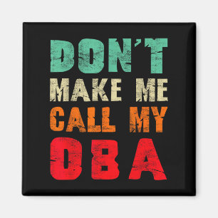 Don't Make Me Call My Oba Aunt Funny Nephew Niece Magnet