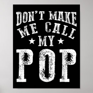 Don't Make Me Call My P Grandpa Granhild Quote Poster