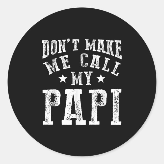 Don't Make Me Call My Pa Grandpa Fun Granhild Quot Classic Round Sticker (Front)