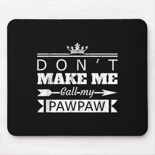 Don't Make Me Call My Pawpaw Grandpa Granhild Sayi Mouse Mat (Front)