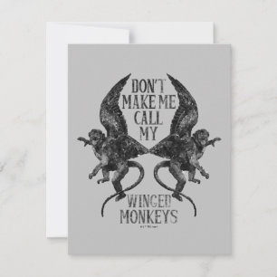 Don't Make Me Call My Winged Monkeys™ Card