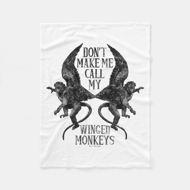 Dont Make Me Call My Winged Monkeys  Fleece Blanket (Front)