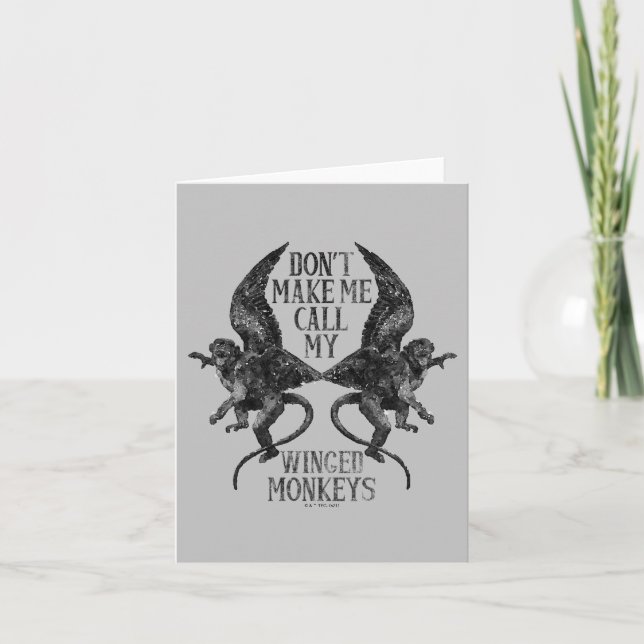Don't Make Me Call My Winged Monkeys™ Note Card (Front)