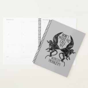 Don't Make Me Call My Winged Monkeys™ Planner