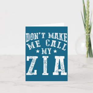 Don't Make Me Call My Zia Aunt Funny Nephew Niece  Card