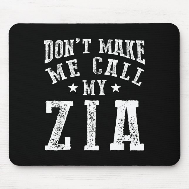 Don't Make Me Call My Zia Aunt Funny Nephew Niece  Mouse Mat (Front)