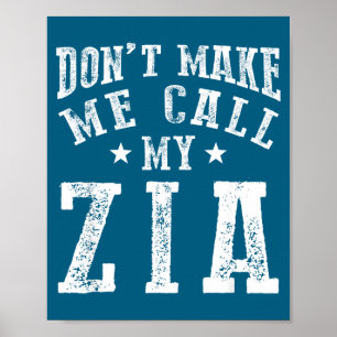 Don't Make Me Call My Zia Aunt Funny Nephew Niece  Poster