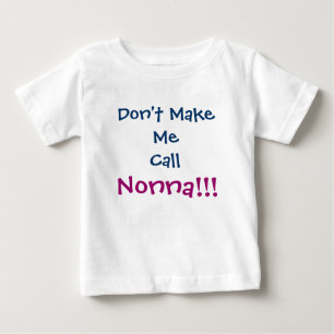 Don't Make Me Call Nonna Infant T-Shirt