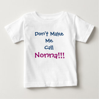 Don't Make Me Call Nonna Infant T-Shirt