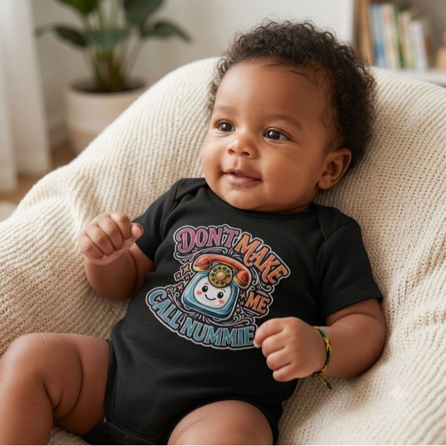 Don't Make Me Call "Nummie" Baby Bodysuit (Creator Uploaded)