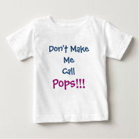 Don't Make Me Call Pops Grandpa Infant T-Shirt
