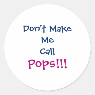 Dont Make Me Call Ps Grandpa Infant  Classic Round Sticker