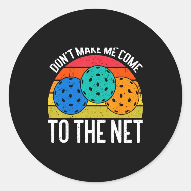 Dont Make Me Come To The Net Funny Ckleball _1  Classic Round Sticker (Front)