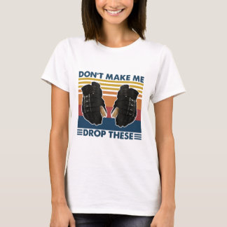 Don't Make Me Drop These Vintage Hockey T-Shirt