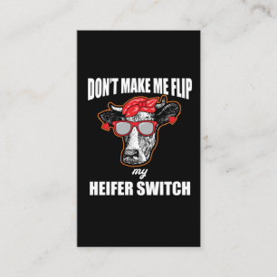 don't make me flip my heifer switch farmer cow business card