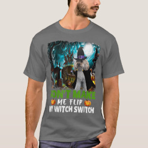 Don't Make Me Flip My Witch Switch Cockapoo Dog Ha T-Shirt