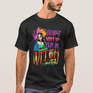 Don't Make Me Flip My Witch Switch Halloween 2 T-Shirt