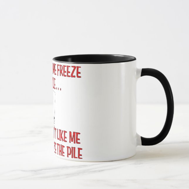 "Don't Make Me Freeze the Pile" Canasta Mug (Right)