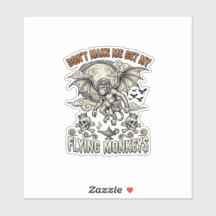 Dont Make Me Get Flying Monkeys Halloween Moon Sku