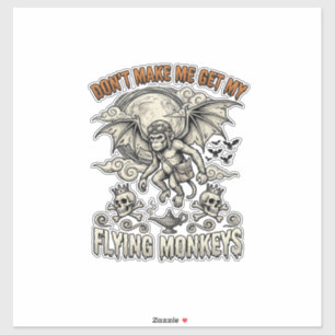 Dont Make Me Get Flying Monkeys Halloween Moon Sku