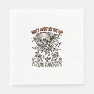 Dont Make Me Get Flying Monkeys Halloween Moon Sku Napkin