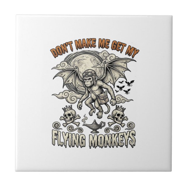 Dont Make Me Get Flying Monkeys Halloween Moon Sku Tile (Front)