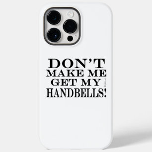 Don't Make Me Get My Handbells Case-Mate iPhone Ca 14 Pro Max Case