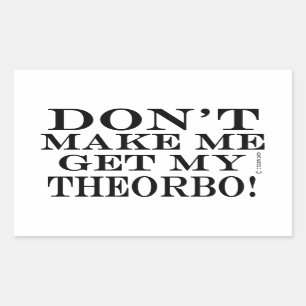Dont Make Me Get My Theorbo Rectangular Sticker