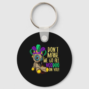 Don't Make Me Go All Voodoo Doll Mardi Gras Key Ring